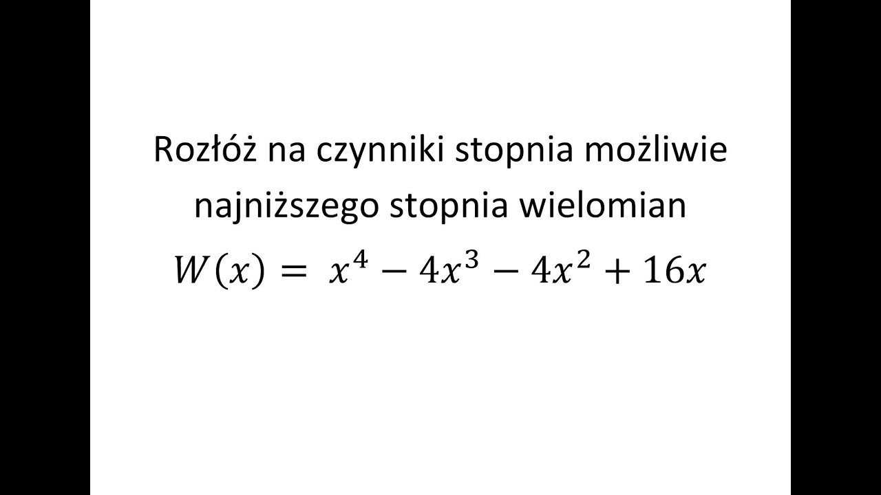 Rozłóż Wielomian Na Czynniki Możliwie Najniższego Stopnia