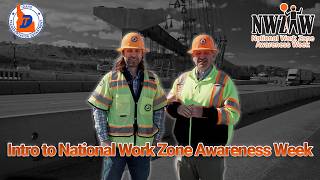 Welcome to National Work Zone Awareness Week!