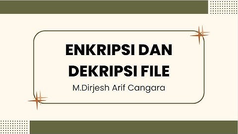 ENKRIPSI DAN DEKRIPSI FILE | M.DIRJESH ARIF CANGARA (220209501078) | UNIVERSITAS NEGERI MAKASSAR