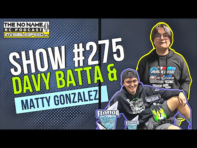 Show #275 The No Name RC Podcast - Davey Batta, Matty G & Max Geeking Out On 1/10th Off Road Racing class=