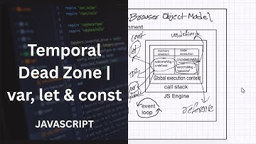 Temporal Dead Zone | var, let and const