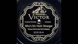 Thomas Morris and his Orchestra 'Who's Dis Heah Stranger' (New York 10201926) Victor 20316A