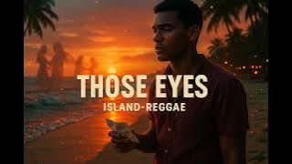Those Eyes (Island-reggae)(Auran Music Studios)