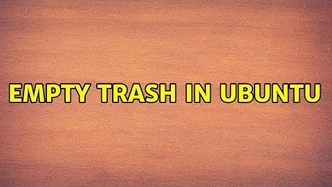 Empty trash in ubuntu