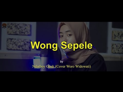 Wong Sepele - Ndarboy Genk (cover Woro Widowati)