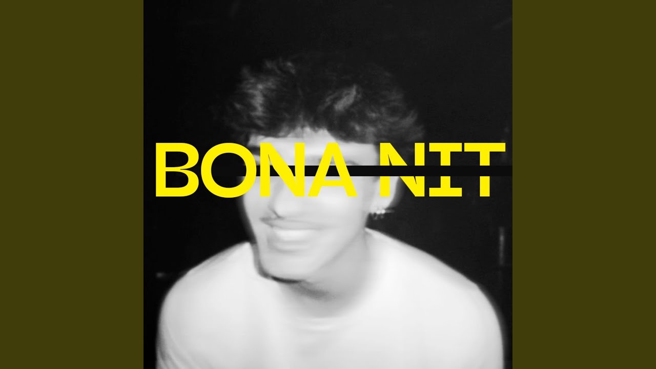 Watch bona nit on YouTube Watch bona nit on YouTube