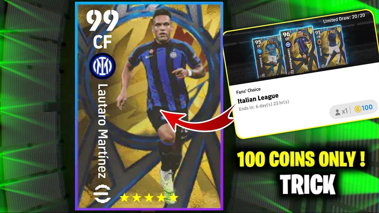 Trick To Get 99 Rated Lautaro Martinez From Fans Choice Italian League Pack In efootball 2023 Mobile
