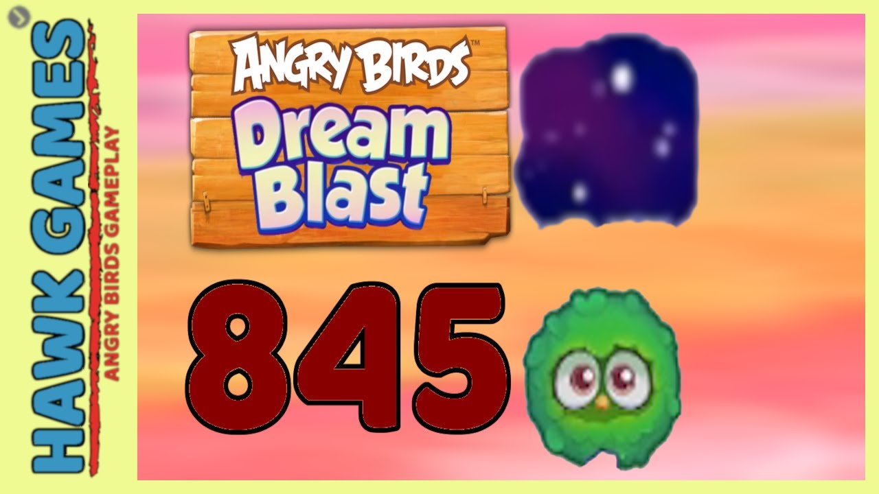 Angry Birds Dream Blast Level 845 Extreme - Walkthrough, No Boosters