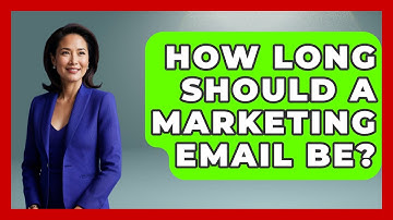 How Long Should A Marketing Email Be? - TheEmailToolbox.com