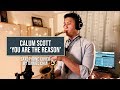 Calum Scott YOU ARE THE REASON Cover (Saxophone)