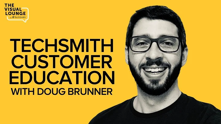 TechSmith Customer Education with Doug Brunner