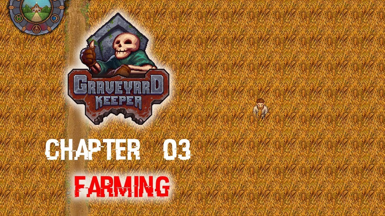 Graveyard Keeper - Farming (Gameplay Chapter 03) No Commentary