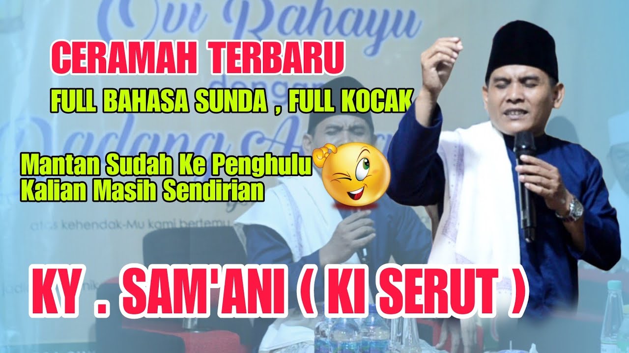 CERAMAH TERBARU KI SERUT | KY SAM'ANI |