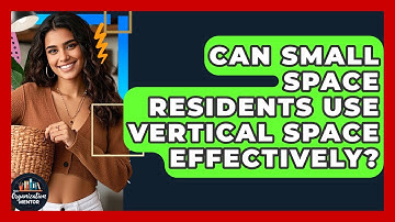 Can Small Space Residents Use Vertical Space Effectively? - Your Organization Mentor