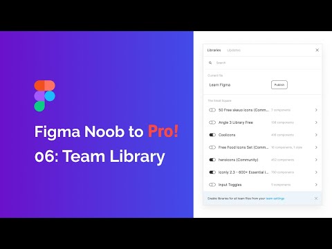 Figma Noob to Pro! 06: Team Libraries