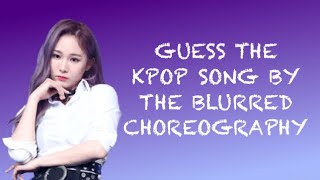 GUESS THE KPOP SONG BY THE BLURRED CHOREOGRAPHY