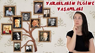 YAZARLARIN İLGİNÇ YAŞAMLARI