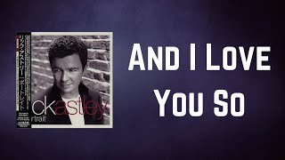 Rick Astley - And I Love You So (Lyrics)