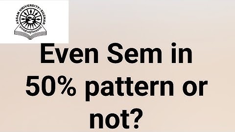 Assam University Silchar|| TDC Even Sem in 50% pattern or not??