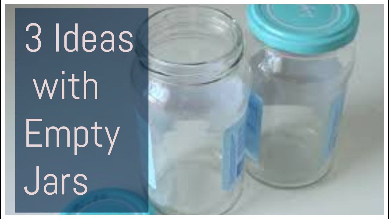 DIY 3 Cute Ideas with Empty Jars Crafts Recycling YouTube