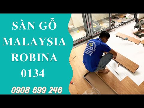 Video Thi Công Lát Sàn Gỗ Malaysia Robina O134 Tại Tân Bình... - youtube