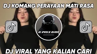 DJ KOMANG PERAYAAN MATI RASA | PERAYAAN MATI RASA DJ KOMANG RIMEX JEDAG JEDUG MENGKANE VIRAL TIKTOK