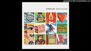 Roddy Colmer - Afterglow - 03 - Burn Love