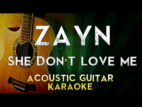 ZAYN - SHE DON\'T LOVE ME  | Acoustic Guitar Karaoke Instrumental Lyrics Cover Sing Along