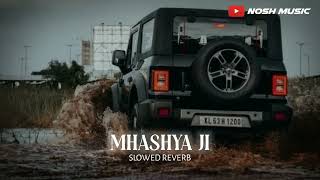 Mhashya Ji Slowed Reverb - Masoom Sharma Nosh Music