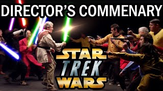 Director's Commentary - Star Trek Wars: A Star Wars vs. Star Trek Comedy Fan Film (2015)