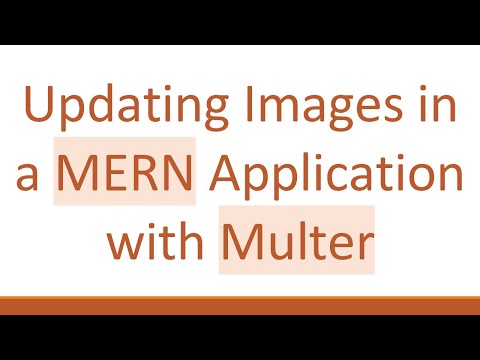 Updating Images in a MERN Application with Multer