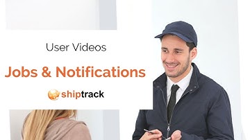 Video 7 - ShipTrack - Jobs & Notifications