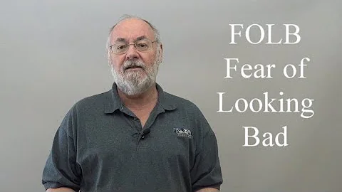 Fear of Looking Bad (FOLB) or Looking Stupid (FOLS)
