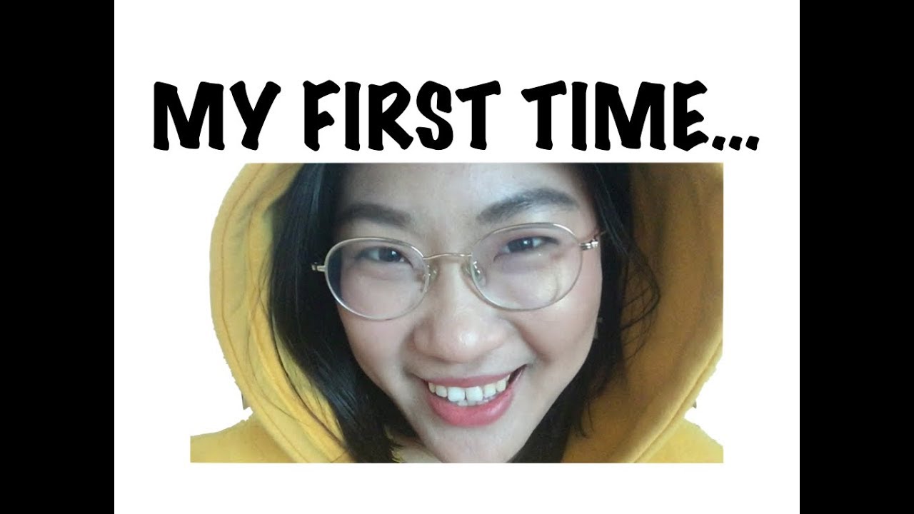 THIS IS MY FIRST TIME - YouTube