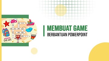 MEMBUAT GAME BERBANTUAN POWERPOINT (Hari ke-2)