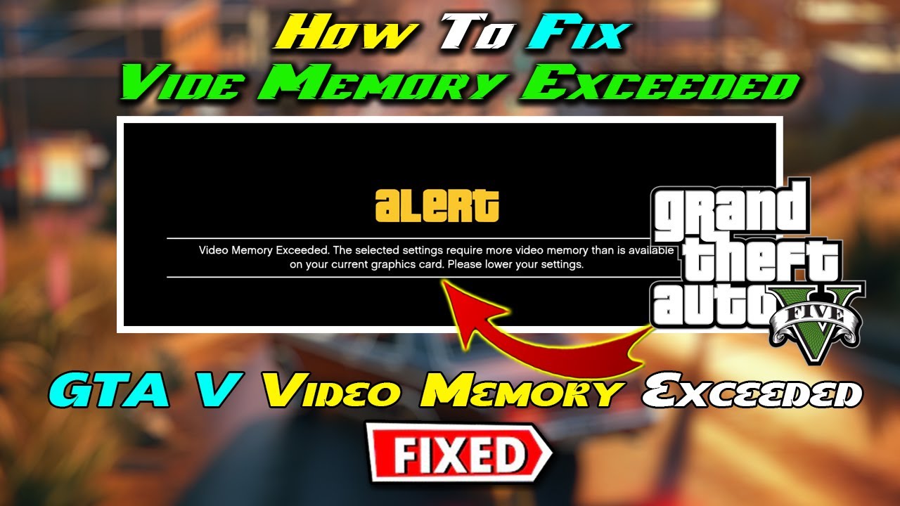 How To Fix Video Memory Exceeded In GTA 5 || GTA V Video Memory ...