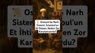  Osmanlda Narh Sistemi stanbulun Et htiyac Neden Zor Karlanyordu