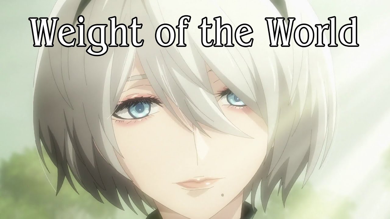 2B - [AMV] - Weight of the World (English Version)