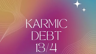 KARMIC DEBT NUMBER 13/4 ⚖️ #numerology #karma
