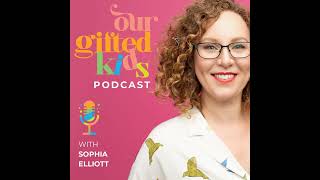 #077 Parents Guide to Gifted Kids’ First Years of School Series #2 Part 2 w/ Stephanie Higgs