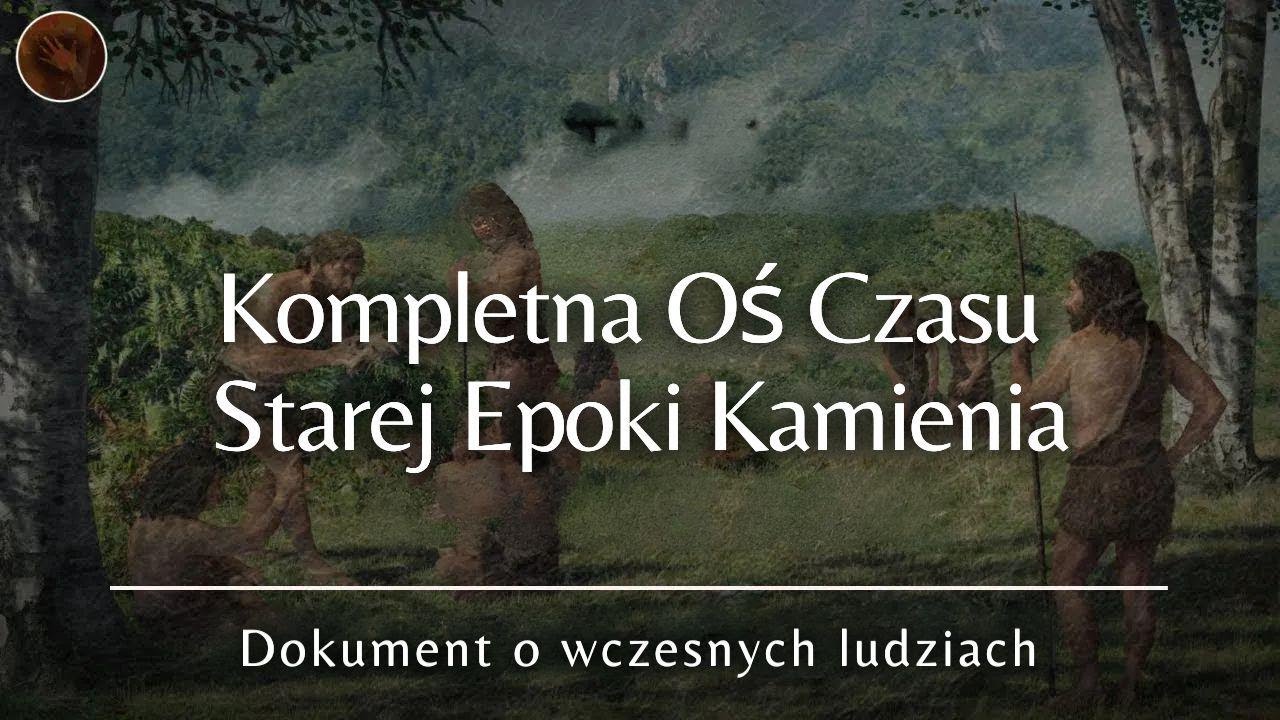 Ewolucja epoki kamienia: Kompletny przegląd paleolitu | Dokument