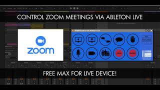 Control Zoom Meetings via Ableton Live / Max for Live device.
