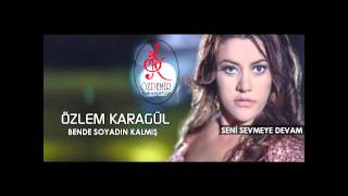 Seni Sevmeye Devam | Özlem Karagül