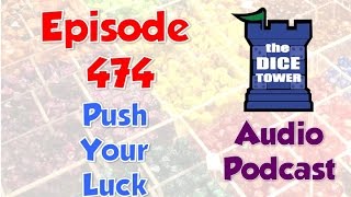 Dice Tower 474 - Push Your Luck