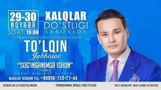 To'lqin Jabborov - Sog'inganimga ishon nomli konsert dasturi 2018