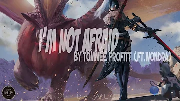 Vietsub + Lyrics ll Epic Music: I'M NOT AFRAID - Produced by Tommee Profitt (ft. Wondra)