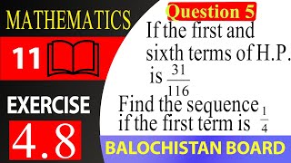 11th Math Exercise 4.8 Question 5 | Harmonic Progression (H.P)| Harmonic Sequence | fsc math 1