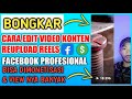 CARA EDIT VIDEO KONTEN REUPLOAD FACEBOOK PROFESIONAL BISA DIMONETISASI