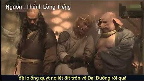 Đường Tăng cá độ thua nặng quỵt tiền World Cup cực bựa - Thánh Lồng Tiếng