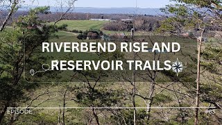 Hike#63 – Riverbend Rise and Reservoir Trails at Seven Bends State Park
